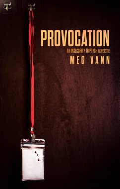 Provocation (The InSecurity Triptych, #1) (eBook, ePUB) - Vann, Meg
