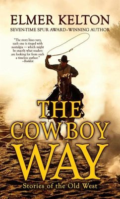 The Cowboy Way: Stories of the Old West - Kelton, Elmer