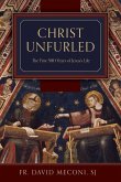 Christ Unfurled: The First 500 Years of Jesus's Life