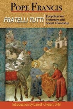 Fratelli Tutti: Encyclical on Fraternity and Social Friendship - Francis, Pope