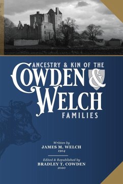 Ancestry and Kin of the Cowden and Welch Families - Welch, James M.