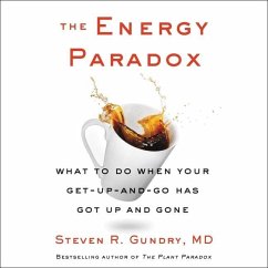 The Energy Paradox: What to Do When Your Get-Up-And-Go Has Got Up and Gone - Gundry, Steven R.