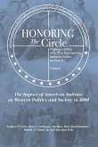 Honoring the Circle: Ongoing Learning of the West from American Indians on Politics and Society, Volume I: The Impact of American Indians o