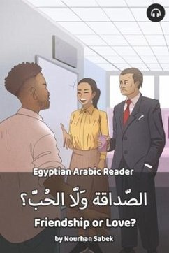 Friendship or Love?: Egyptian Arabic Reader - Sabek, Nourhan; Aldrich, Matthew
