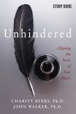 Unhindered - Study Guide: Aligning the Story of Your Heart