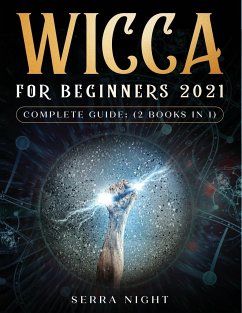 Wicca For Beginners 2021 Complete Guide - Night, Serra