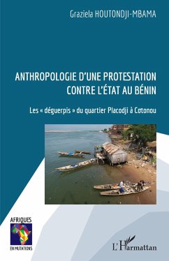 Anthropologie d'une protestation contre l'État au Bénin - Houtondji-Mbama, Graziela