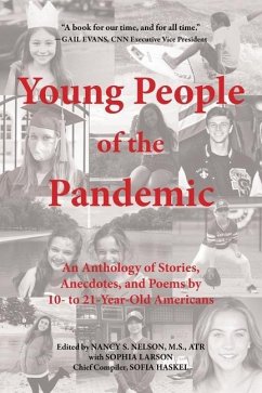 Young People of the Pandemic: An Anthology of Stories, Anecdotes, and Poems by 10- to 21-Year-Old Americans - Nelson, Nancy S.