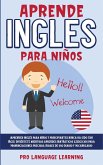 Aprende Ingles Para Niños: ¡Aprender Inglés Para Niños y Principiantes Nunca ha Sido tan Fácil! Diviértete Mientras Aprendes Fantásticos Ejercici