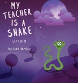 My Teacher is a Snake The Letter M