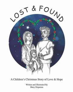 Lost and Found: A Children's Christmas Story of Love and Hope - Dispenza, Mary