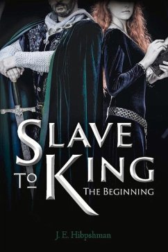 Slave to King: The Begining Volume 1 - Hibpshman, J. E.