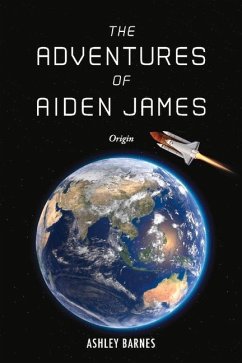 The Adventures of Aiden James: Origin Volume 1 - Barnes, Ashley