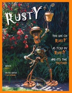 Rusty: The Life of Rusty, as Told by Rusty and It's the Truth! - Tannas Jr, Lawrence