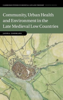 Community, Urban Health and Environment in the Late Medieval Low Countries - Coomans, Janna