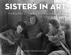 Sisters in Art: The Biography of Margaret, Esther, and Helen Bruton