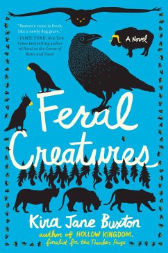 Feral Creatures - Buxton, Kira Jane