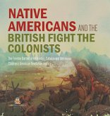 Native Americans and the British Fight the Colonists   The Frontier Battles of Kaskaskia, Cahokia and Vincennes   Fourth Grade History   Children's American Revolution History