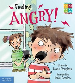 Feeling Angry! - Douglass, Katie