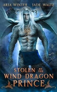 Stolen by the Wind Dragon Prince: Dragon Shifter Romance - Waltz, Jade; Winter, Aria