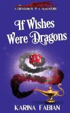 If Wishes Were Dragons: A DragonEye, PI Story