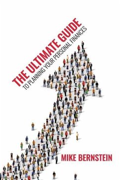 The Ultimate Guide to Planning Your Personal Finances: The Big 6 of Personal Financial Planning - Bernstein, Michael