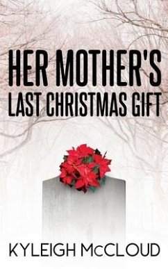 Her Mother's Last Christmas Gift - McCloud, Kyleigh