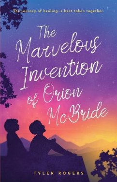 The Marvelous Invention of Orion McBride - Rogers, Tyler
