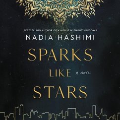 Sparks Like Stars Lib/E - Hashimi, Nadia