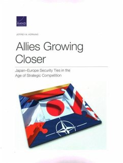 Allies Growing Closer: Japan-Europe Security Ties in the Age of Strategic Competition - Hornung, Jeffrey W.