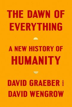 The Dawn of Everything - Graeber, David; Wengrow, David