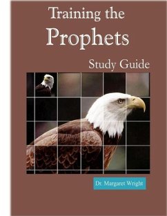 Training the Prophets Study Guide - Wright, Margaret C.