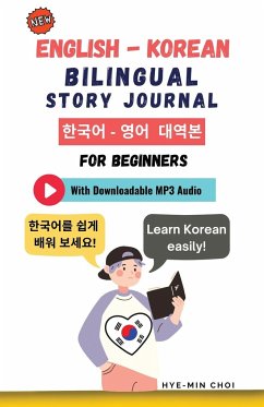 English - Korean Bilingual Story Journal For Beginners (With Downloadable MP3 Audio) - Choi, Hye-Min