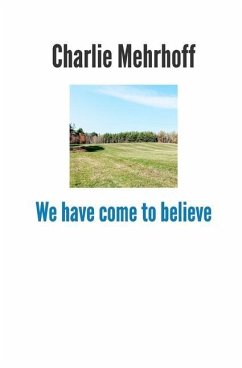 We have come to believe - Mehrhoff, Charlie