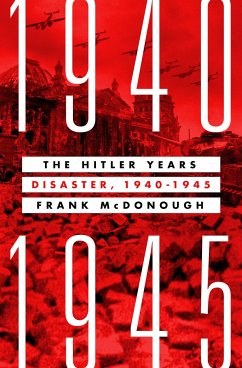 The Hitler Years: Disaster, 1940-1945 - Mcdonough, Frank