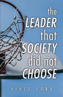 The Leader That Society Did Not Choose - Ford, Vince