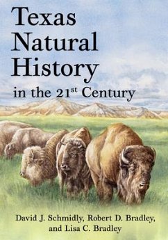 Texas Natural History in the 21st Century - Schmidly, David J; Bradley, Robert D; Bradley, Lisa C