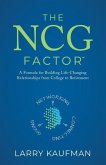 The NCG Factor: A Formula for Building Life-Changing Relationships from College to Retirement