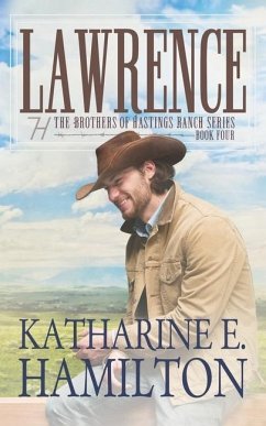 Lawrence: The Brothers of Hastings Ranch Series Book Four - Hamilton, Katharine E.