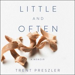 Little and Often: A Memoir - Preszler, Trent