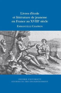 Livres d'École Et Littérature de Jeunesse En France Au Xviiie Siècle - Chapron, Emmanuelle