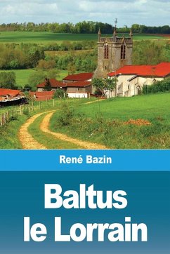 Baltus le Lorrain - Bazin, René