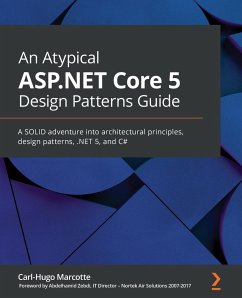 An Atypical ASP.NET Core 5 Design Patterns Guide - Marcotte, Carl-Hugo