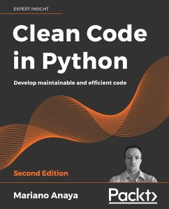 Clean Code in Python - Second Edition - Anaya, Mariano