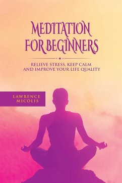 Meditation For Beginners - Micolis, Lawrence