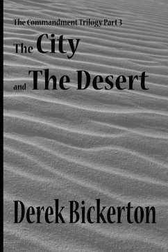 The City and the Desert: The Commandment Trilogy Part 3 - Bickerton, Derek