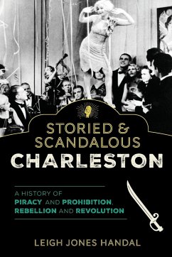 Storied & Scandalous Charleston - Handal, Leigh Jones