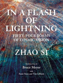 In a Flash of Lightning: Fifty-Four Poems of Cosmic Vision - Si, Zhao