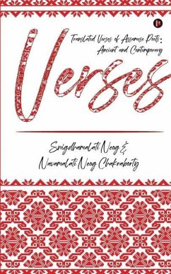 Verses: Translated Verses of Assamese Poets: Ancient and Contemporary - Navamalati Neog Chakraborty; Snigdhamalati Neog