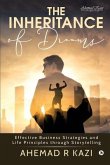 The Inheritance of Dreams: Effective Business Strategies and Life Principles through Storytelling